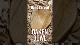 Oak Bowl Hand Carved oak carving woodcarving whittling hobby [upl. by Dweck]