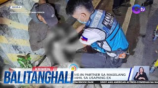 Lalaki sinaksak ng livein partner sa maselang bahagi ng katawan dahil sa usapang ex  BT [upl. by Bowler79]