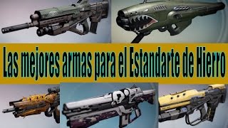 Destiny  Las mejores armas de Destiny para el Estandarte de Hierro [upl. by Ahsla]