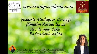 Yüzümle Mutluyum Derneği Yönetim Kurulu üyesi Av Zeynep Çakır Radyo Senkronda [upl. by Nitin]