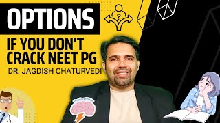 Options if you dont crack NEET PG  Atmanirbhar Doctor  Dr Jagdish Chaturvedi [upl. by Dustman]