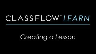 ClassFlow Help  Creating a Lesson [upl. by Gerty]