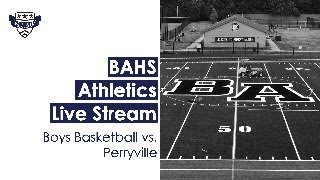 myBAHS Athletics Stream  Boys Basketball vs Perryville [upl. by Harsho112]