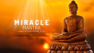 MIRACLE MANTRA  NAM MYOHO RENGE KYO [upl. by Riedel145]