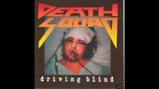 Death Squad  Driving Blind [upl. by Meier]