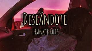 Deseándote  Frankie Ruiz letra [upl. by Xylina]