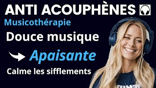 Anti Acouphènes Douce Musique Apaisante Calme les sifflements [upl. by Ennayk]