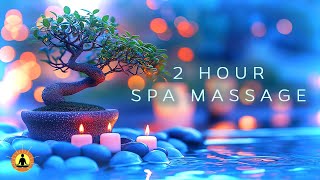 2 Hour Spa Massage Music Stress Relief Music Relaxing Music Sleep Meditation Music Spa Music [upl. by Eralc]