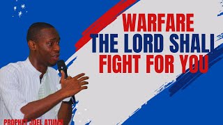 WARFARE  THE LORD SHALL FIGHT FOR YOU  PROPHET JOEL ATUMA [upl. by Athalee]