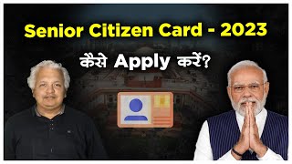 Senior Citizen Card Benefits। How to Apply for Senior Citizen Card online in India। 2023 [upl. by Razaele]