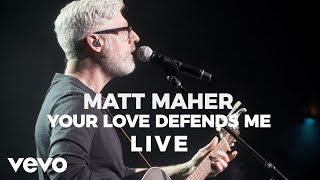 Matt Maher  Your Love Defends Me Live [upl. by Einiar]