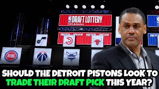 Should The Detroit Pistons Trade Their 2024 NBA Draft Pick This Year [upl. by Innor]