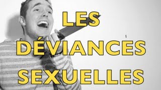 LES DÉVIANCES SEXUELLES [upl. by Adlev677]