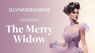 Designing The Merry Widow [upl. by Amye]