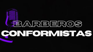 BARBEROS CONFORMISTAS [upl. by Nyleikcaj]