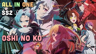 ALL IN ONE quot Đứa Con Của Thần Tượng  Oshi no Ko quot SS2 I Tóm Tắt Anime  Teny Sempai [upl. by Inna]