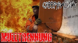 Mülltrennung  CREEPYPASTA GERMANDEUTSCH [upl. by Aleetha826]