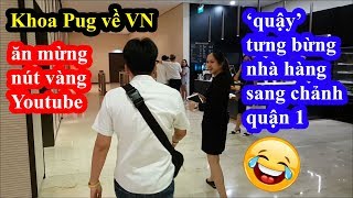 Khoa Pug về VN ăn bò Wagyu tôm hùm Canada King crab nấm Truffle gan ngỗng mừng nút vàng Youtube [upl. by Gordy6]