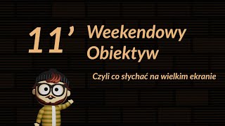 Weekendowy Obiektyw 11  Nowości filmowe ciekawostki zwiastuny i świat Hollywood [upl. by Martz]