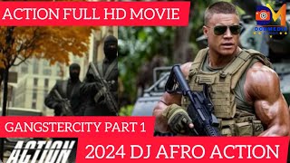 DJ AFRO BEST ACTION MOVIEGANGSTER CITY FULL HD MOVIEDJ AFRO LATEST 2024 [upl. by Ofelia]