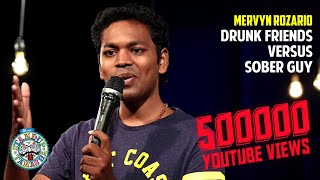 Drunk friends Vs Sober guy  Standup comedy by Mervyn Rozz [upl. by Weisbart]