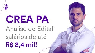 Concurso CREA PA Análise de Edital  salários de até R 84 mil [upl. by Nehttam102]