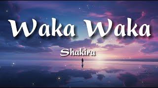 Shakira  Waka Waka Lyrics [upl. by Rugen]