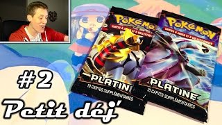 PETIT DÉJ 2 ◓ Ouverture 2 Boosters Pokémon Platine ◓ ↔ FÉVRIER VA NOUS ÉMERVEILLER [upl. by Ziom586]