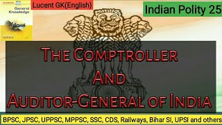 The Comptroller amp Auditor General of India  Indian Polity  Lucent GK [upl. by Bullough]