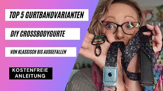 TOP 5 Gurtband Varianten  DIY GurtbänderCrossbodygurt für Taschen [upl. by Shurlock]