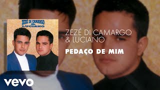 Zezé Di Camargo amp Luciano  Pedaço de Mim Áudio Oficial [upl. by Eecak91]