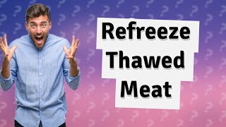 Can you refreeze meat after thawing in the fridge [upl. by Mozelle188]