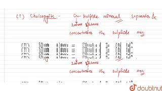 Out of following how many ores are concentrated by froth flotation  i Chalcopyrite ii [upl. by Kopans26]