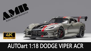 DODGE VIPER ACR American Club Racing  118 AUTOart car model  4k video by AMR [upl. by Pascal]