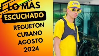 Reguetón Cubano estrenos agosto 2024 CUBATONAZO [upl. by Eissat]