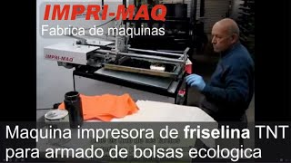 Maquina de serigrafia semi automatica imprimiendo friselina para bolsas ecologicas bolsas tnt tst [upl. by Addia]