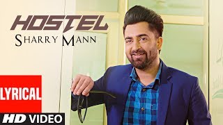 Hostel Sharry Mann Lyrical Video Song  Parmish Verma  Mista Baaz  quotPunjabi Songs 2017quot [upl. by Ericksen]