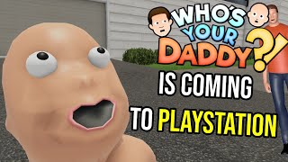 Whos Your Daddy is coming to PLAYSTATION on May 2nd [upl. by Sadinoel]