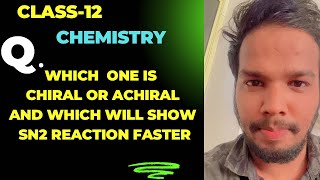 Which one is chiral or achiral and which will show SN2 fast [upl. by Euqnomod593]