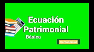 Ecuación Patrimonial básica o estática [upl. by Revolc]