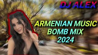 Haykakan Erger 2024 ★ Հայկական բոմբ երգեր 2024 ★ armenian music mix 2024 ★ DjAlex [upl. by Eldnek]