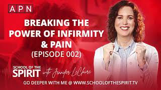 Breaking the Power of Infirmity amp Pain Episode 002 [upl. by Dleifyar633]