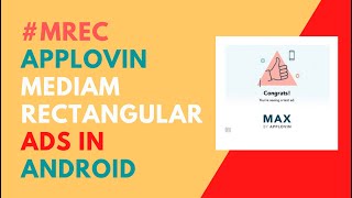 How to integrate AppLovin Max MREC Ads in Android App  codetrix [upl. by Bendite74]