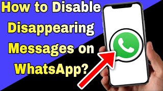 How to Disable Disappearing Messages on whatsApp  Full Guide [upl. by Furey667]