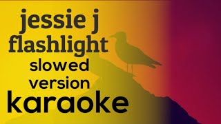 Jessie J  Flashlight Slowed Version on Karaoke [upl. by Anthony662]