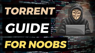 Noobs Guide to Torrenting Safely in 2024 [upl. by Anirahs]