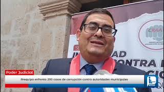 Poder Judicial Arequipa enfrenta 200 casos de corrupción contra autoridades municipales [upl. by Nivla]