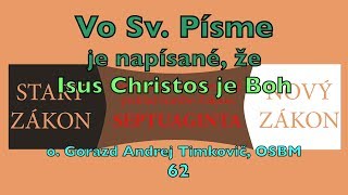 Timkovic 62 Vo Sv Pisme je napisane ze Isus Christos je Boh 2019 [upl. by Nigel487]