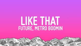 Future Metro Boomin  Like That Lyrics [upl. by Nnylylloh]