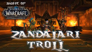 Zandalari Troll  Music of WoW Battle for Azeroth Tides of Vengeance [upl. by Neall]